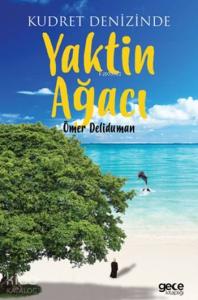 Kudret Denizinde Yaktin Ağaci