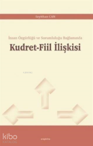 Kudret - Fiil İlişkisi;İnsan Özgürlüğü ve Sorumluluğu Bağlamında