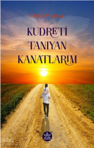 Kudreti Tanıyan Kanatlarım