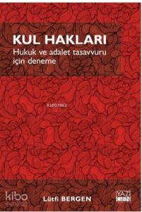 Kul Hakları; Hukuk ve Adalet Tasavvuru İçin Deneme