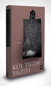 Kül Tigin Yazıtı (Ciltli)