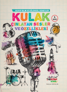 Kulak Çınlatan Sesler ve Özellikleri; Acayip Bilim ve Eğlenceli Deneyler