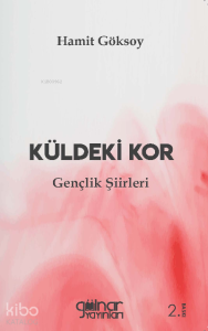 Küldeki Kor;Gençlik Şiirleri