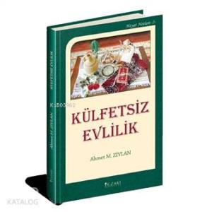 Külfetsiz Evlilik; Hayat Notları 5