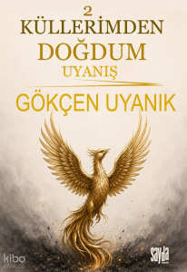 Küllerimden Doğdum 2: Uyanış