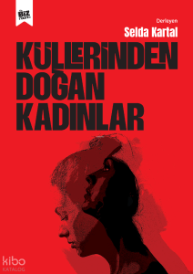 Küllerinden Doğan Kadınlar