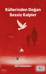 Küllerinden Doğan Sessiz Kalpler