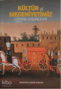Kültür ve Medeniyetimiz Üzerine Düşünceler