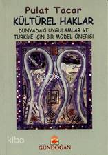 Kültürel Haklar Dünyadaki Uygulamalar ve Türkiye İçin Bir Model Önerisi