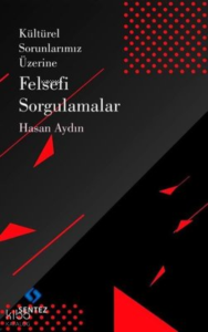 Kültürel Sorunlarımız Üzerine Felsefi Sorgulamalar