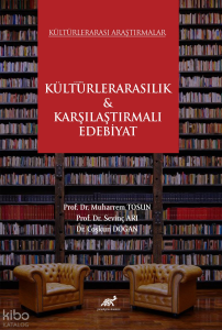 Kültürlerarası Araştırmalar Kültürlerarasılık ve Karşılaştırmalı Edebiyat