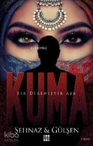 Kuma; Bir Direniştir Aşk
