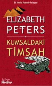 Kumsaldaki Timsah; Bir Amelia Peabody Polisiyesi