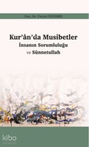 Kur’an’da Musibetler İnsanın Sorumluğu ve Sünnetullah