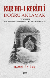 Kur’an-ı Kerim’i Doğru Anlamak