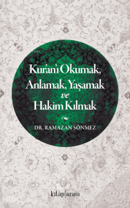 Kur’an’ı Okumak, Anlamak, Yaşamak ve Hakim Kılmak