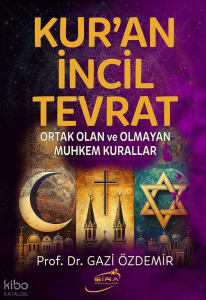 Kur’an İncil Tevrat;Ortak Olan ve Olmayan Muhkem Kurallar