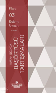 Kur`an Işığında Başörtüsü Tartışmaları