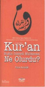 Kur'an Bugün İnseydi Muhtevası Ne Olurdu?