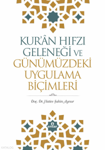 Kur'an Hıfzı Geleneği Ve Günümüzdeki Uygulama Biçimleri