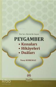Kur'an-ı Kerim'de Geçen Peygamber Kıssaları Hikayeleri Duaları