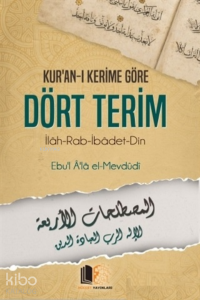 Kur'an-ı Kerime Göre Dört Terim;İlâh-Rab-İbâdet-Din