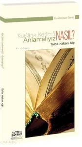 Kur'an-ı Kerim'i Nasıl Anlamalıyız?