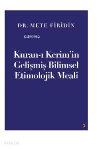 Kuran-ı Kerim'in Gelişmiş Bilimsel Etimolojik Meali