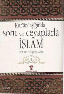 Kur'an Işığında Soru ve Cevaplarla İslam Cilt:4