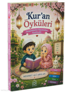 Kur'an Öyküleri;Peygamberler Hayatından Kesitlerdir