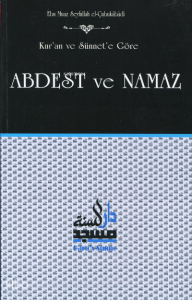 Kur'an ve Sünnet'e Göre Abdest ve Namaz