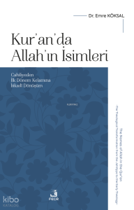 Kur'an'da Allah'ın İsimleri-Cahiliyeden İlk Dönem Kelamına İtikadî Dönüşüm