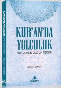 Kur'an'da Yolculuk; "Otuzuncu Cüz"ün Tefsiri