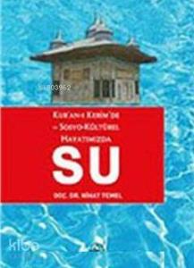 Kur'anı'ı Kerim'de ve Sosyo- Kültürel Hayatımızda Su