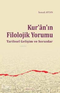 Kur'an'ın Filolojik Yorumu; Tarihsel Gelişim ve Sorunlar