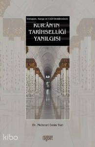 Kur'an'ın Tarihselliği Yanılgısı Varsayım, Kurgu ve Usul Denkleminde