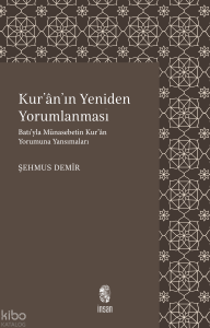Kur'an'ın Yeniden Yorumlanması;Batı'yla Münasebetin Kur'ân Yorumuna Yansımaları