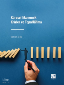 Küresel Ekonomik Krizler ve Toparlanma