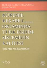 Küresel Rekabet Ortamında Türk Eğitim Sisteminin Kalitesi