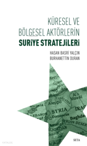 Küresel ve Bölgesel Aktörlerin Suriye Stratejileri