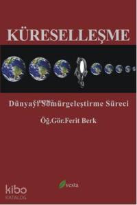 Küreselleşme; Dünyayı Sömürgeleştirme Süreci