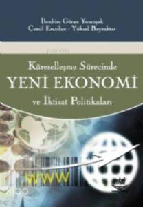 Küreselleşme Sürecinde Yeni Ekonomi ve İktisat Politikaları