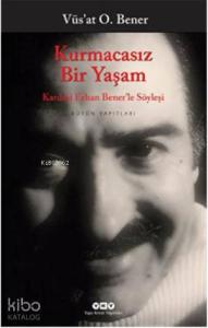 Kurmacasız Bir Yaşam; Kardeşi Erhan Benerle Söyleşi