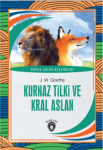 Kurnaz Tilki Ve Kral Aslan Eser Alt Başlığı: