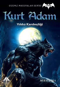 Kurt Adam - Yıldız Kardeşliği;Gizemli Maceralar Serisi 2