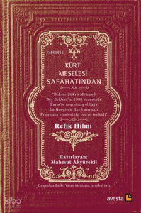 Kürt Meselesi Safahatında;Doktor Şükrü Mehmed Bey Sekban’ın 1933 Senesinde Paris’te Neşretmiş Olduğu La Question Kurd Unvanlı Fransızca Risalesinin Ret ve Tenkidi