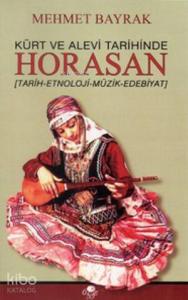 Kürt ve Alevi Tarihinde Horasan; Tarih - Etnoloji - Müzik - Edebiyat