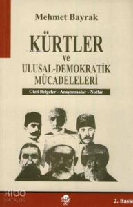 Kürtler ve Ulusal-Demokratik Mücadeleleri; Gizli Belgeler-Araştırmalar-Notlar