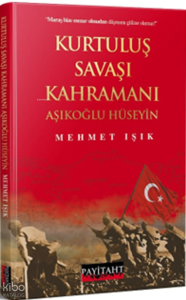 Kurtuluş Savaşı Kahramanı Aşıklıoğlu Hüseyin