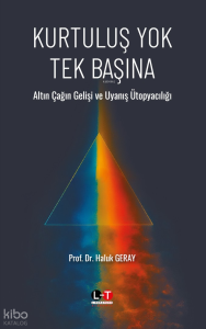 Kurtuluş Yok Tek Başına;Altın Çağın Gelişi ve Uyanış Ütopyacılığı